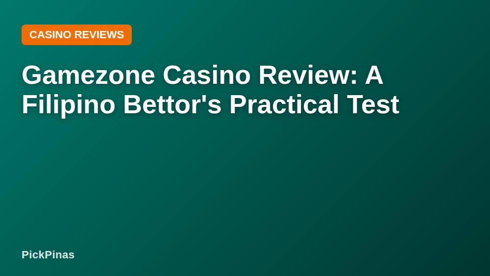 Gamezone Casino Review: A Filipino Bettor's Practical Test