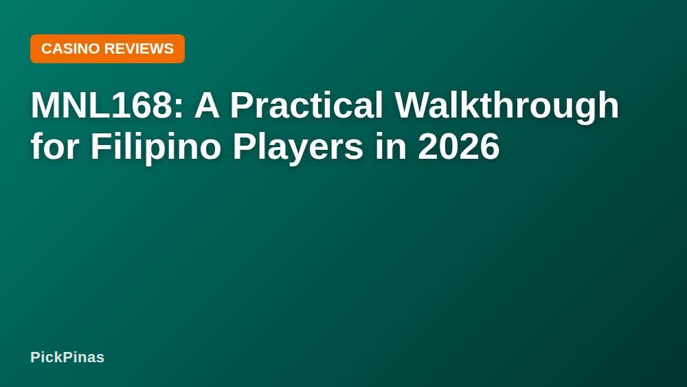 MNL168: A Practical Walkthrough for Filipino Players in 2026