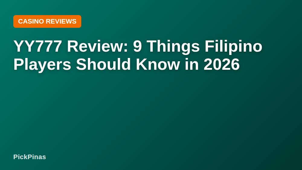 YY777 Review: 9 Things Filipino Players Should Know in 2026